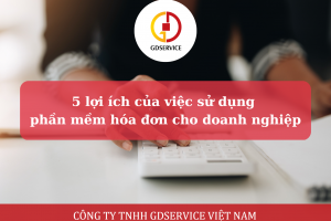 5 lợi ích của việc sử dụng phần mềm hóa đơn cho doanh nghiệp