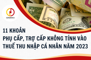 11 khoản phụ cấp, trợ cấp không tính vào thuế thu nhập cá nhân năm 2023