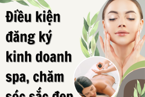 Điều kiện đăng ký kinh doanh spa, chăm sóc sắc đẹp