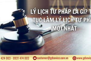 Lý lịch tư pháp là gì? Thủ tục làm lý lịch tư pháp mới nhất