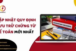 Cập nhật Quy định lưu trữ chứng từ kế toán mới nhất