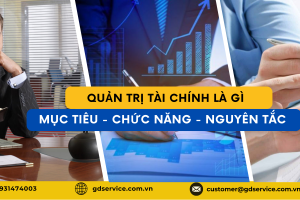 Quản trị tài chính là gì? Mục tiêu, chức năng và nguyên tắc