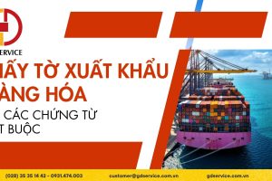 Tổng hợp giấy tờ xuất khẩu, 1 bộ chứng từ xuất khẩu đầy đủ