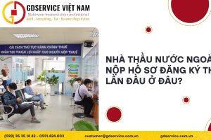 Nhà thầu nước ngoài nộp hồ sơ đăng ký thuế lần đầu ở đâu?