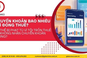 Chuyển khoản bao nhiêu thì đóng thuế? Có thể bị phạt tù vì tội trốn thuế khi không nhận chuyển khoản đúng không?