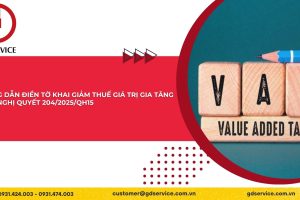 Hướng dẫn điền tờ khai giảm thuế giá trị gia tăng theo Nghị quyết 204/2025/QH15