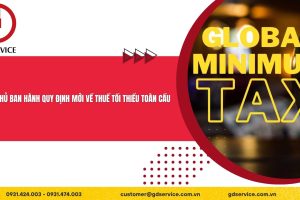 Chính phủ ban hành quy định mới về thuế tối thiểu toàn cầu: Sẽ có hiệu lực trong tháng sau, doanh nghiệp cần lưu ý những gì?