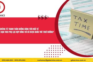 Chưa có chứng từ thanh toán không dùng tiền mặt vì chưa đến hạn theo phụ lục hợp đồng thì có được khấu trừ thuế không?