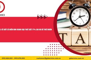 Quan trọng: Đề xuất cá nhân kinh doanh chịu thuế suất 17% sau khi bỏ thuế khoán