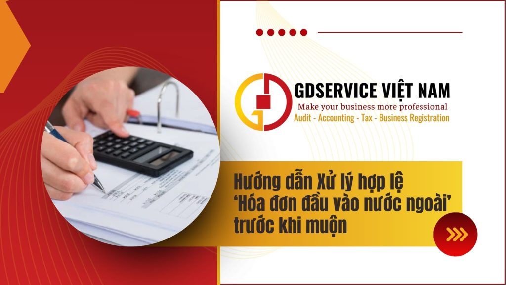xử lý hóa đơn đầu vào nước ngoài hợp lệ