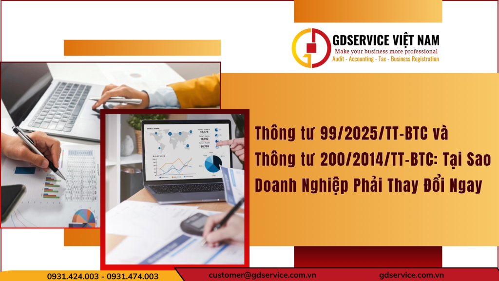Thông tư 99/2025/TT-BTC và Thông tư 200/2014/TT-BTC: Tại Sao Doanh Nghiệp Phải Thay Đổi Ngay
