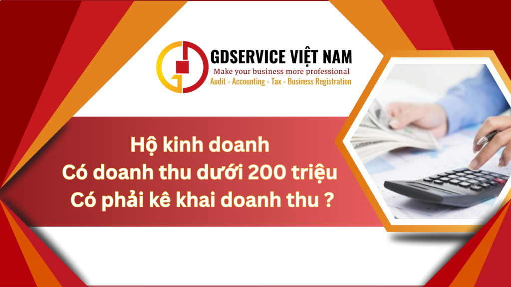 Hộ kinh doanh có doanh thu dưới 200 triệu có phải kê khai doanh thu