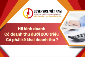 Hộ kinh doanh có doanh thu dưới 200 triệu có phải kê khai doanh thu