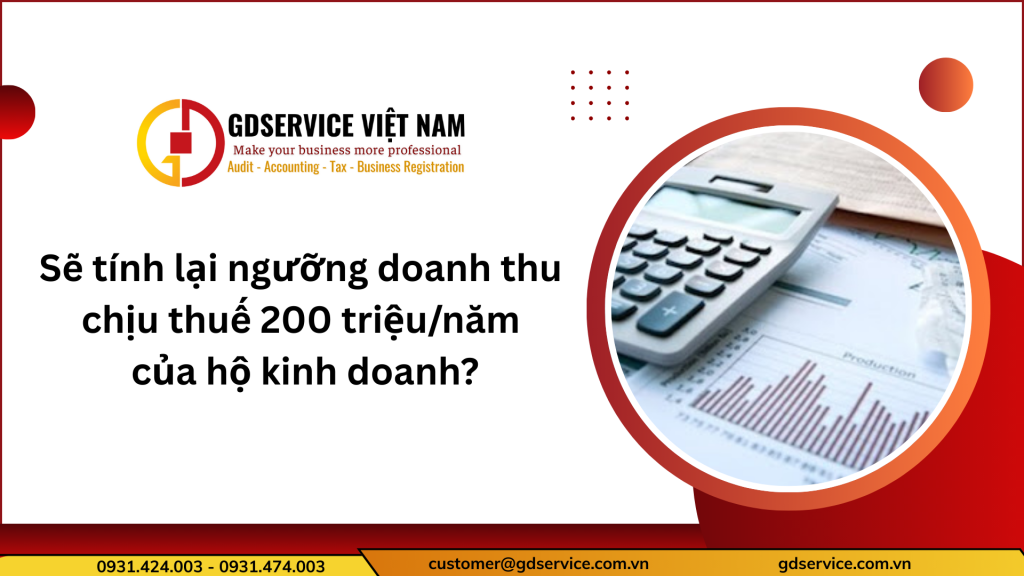 Sẽ tính lại ngưỡng doanh thu
chịu thuế 200 triệu/năm
của hộ kinh doanh?