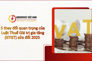 5 thay đổi quan trọng của Luật Thuế Giá trị gia tăng (GTGT) sửa đổi 2025