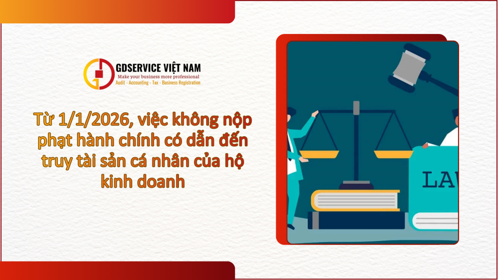 Từ 1/1/2026, việc không nộp phạt hành chính có dẫn đến truy tài sản cá nhân của hộ kinh doanh