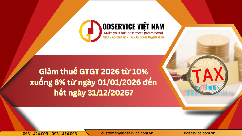 Giảm thuế GTGT 2026 từ 10% xuống 8% từ ngày 01/01/2026 đến hết ngày 31/12/2026?