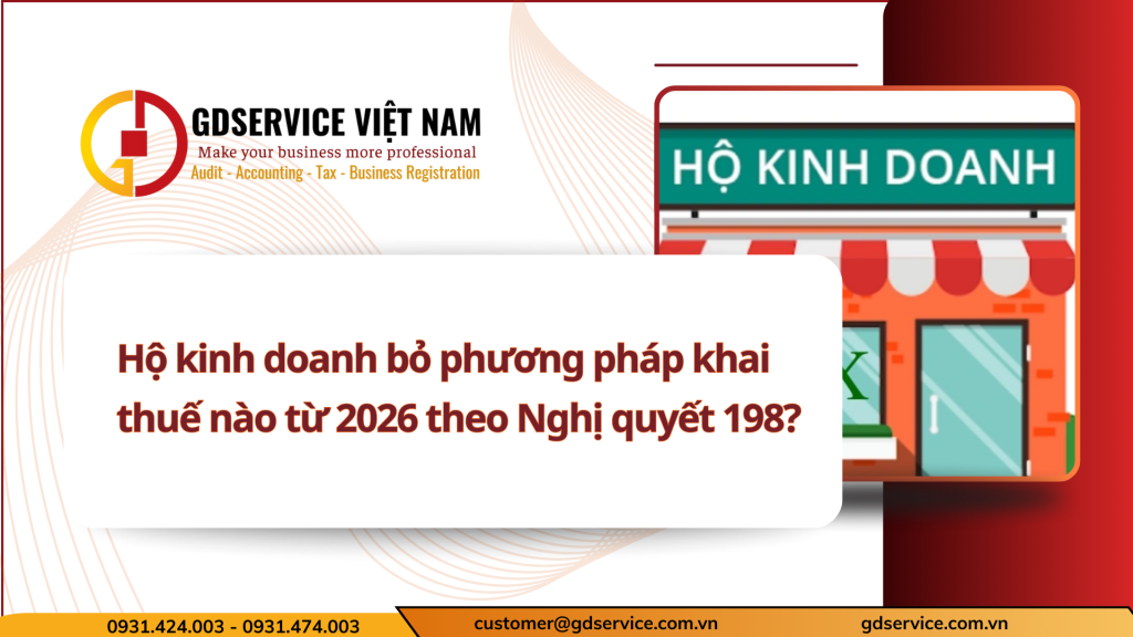 Hộ kinh doanh bỏ phương pháp khai thuế nào từ 2026 theo Nghị quyết 198?