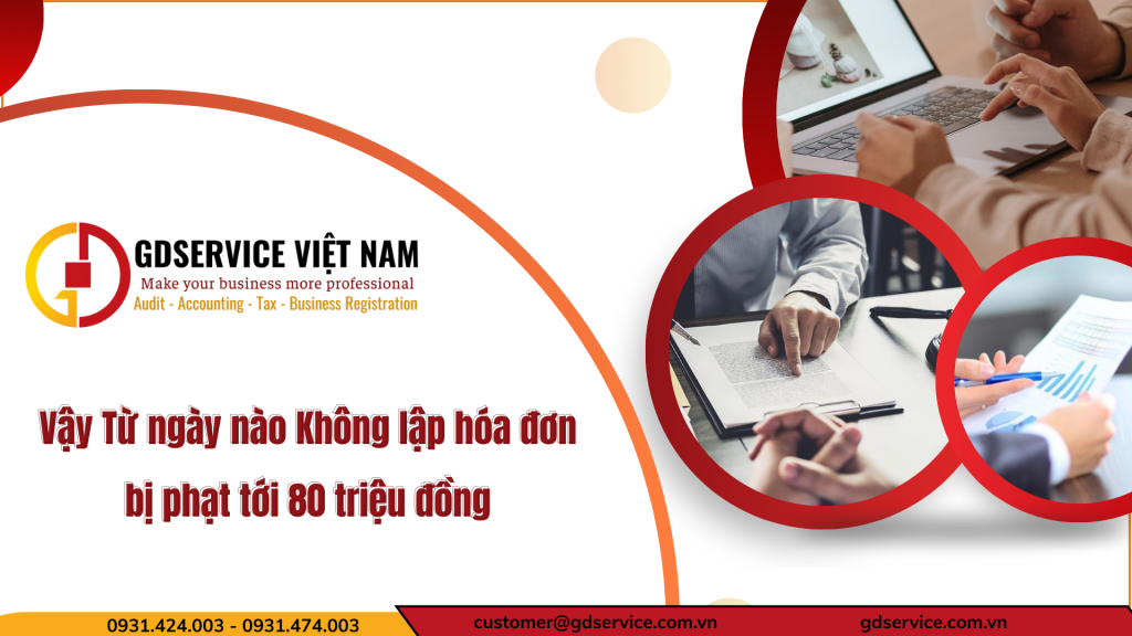 Vậy Từ ngày nào Không lập hóa đơn bị phạt tới 80 triệu đồng