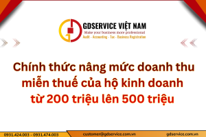 Chính thức nâng mức doanh thu miễn thuế của hộ kinh doanh từ 200 triệu lên 500 triệu