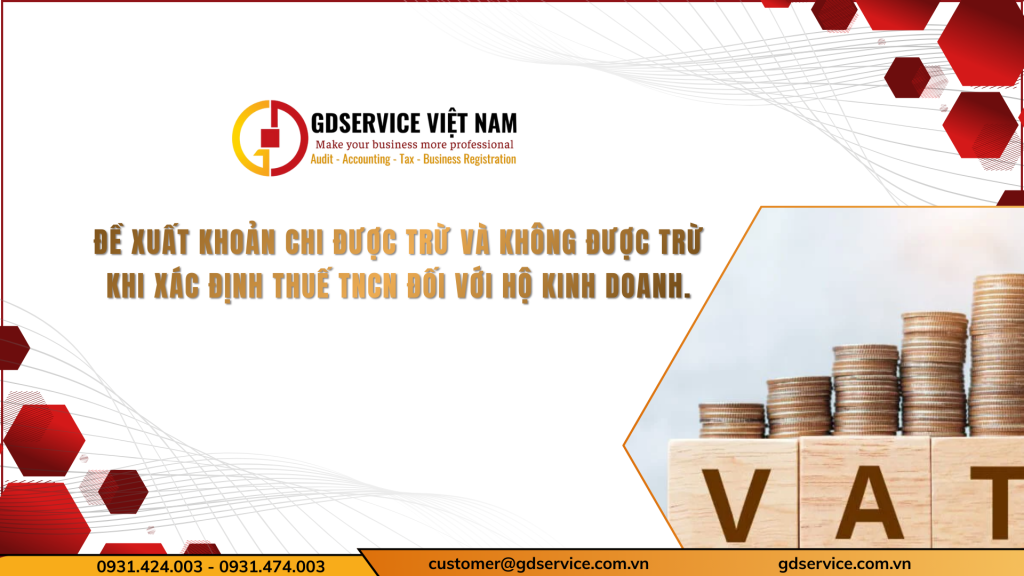 Đề xuất khoản chi được trừ và không được trừ khi xác định thuế TNCN đối với hộ kinh doanh.