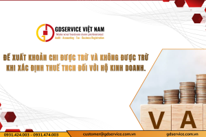 Đề xuất khoản chi được trừ và không được trừ khi xác định thuế TNCN đối với hộ kinh doanh