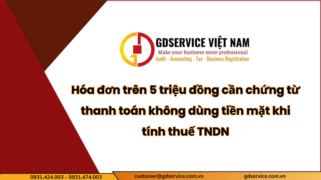 Hóa đơn trên 5 triệu đồng cần chứng từ thanh toán không dùng tiền mặt khi tính thuế TNDN