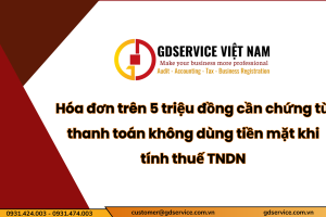 Hóa đơn trên 5 triệu đồng cần chứng từ thanh toán không dùng tiền mặt khi tính thuế TNDN