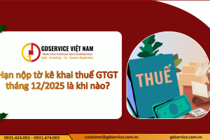 Hạn nộp tờ kê khai thuế GTGT tháng 12/2025 là khi nào?