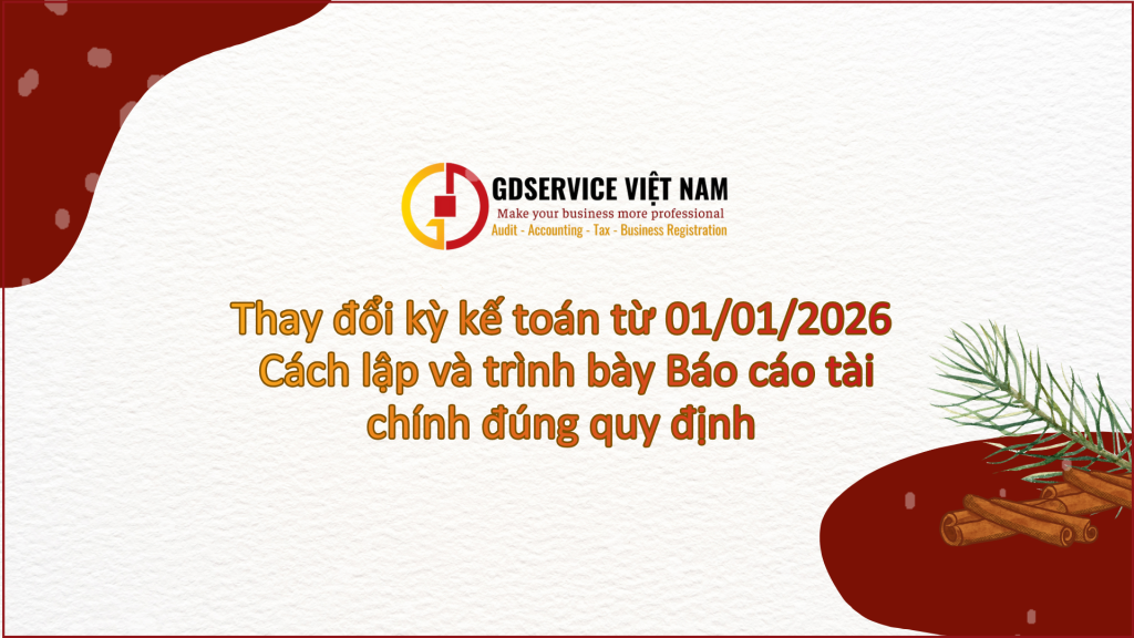 Thay đổi kỳ kế toán từ 01/01/2026: Cách lập và trình bày Báo cáo tài chính đúng quy định