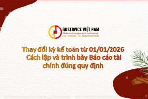 Thay đổi kỳ kế toán từ 01/01/2026 cách lập và trình bày Báo cáo tài chính đúng quy định