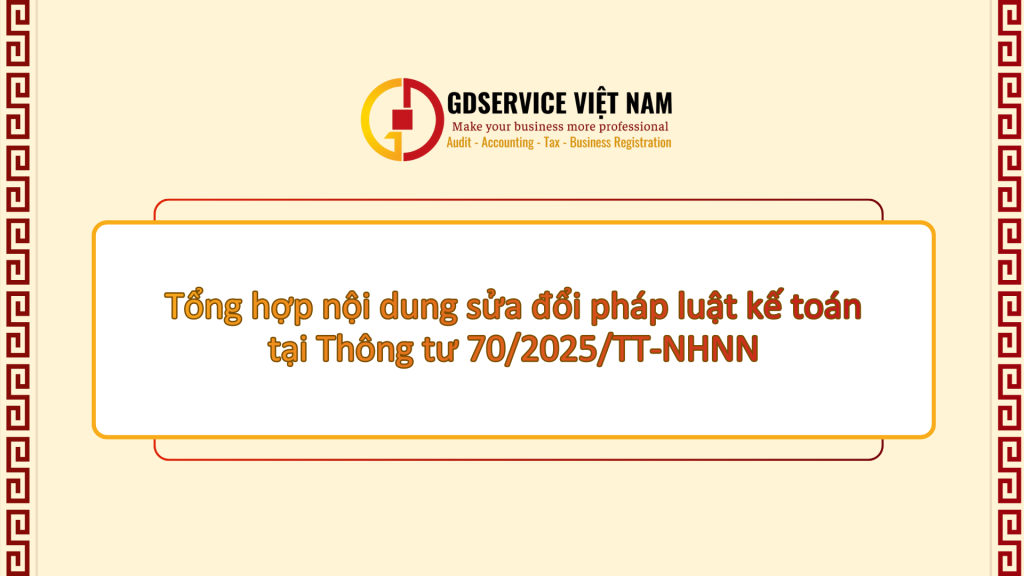 Tổng hợp nội dung sửa đổi pháp luật kế toán tại Thông tư 70/2025/TT-NHNN