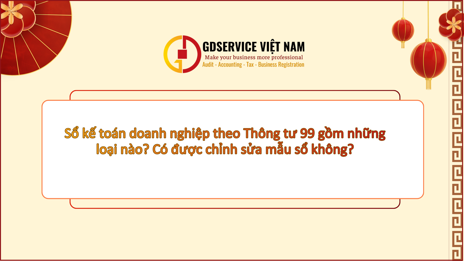 Sổ kế toán doanh nghiệp theo Thông tư 99 gồm những loại nào? Có được chỉnh sửa mẫu sổ không?