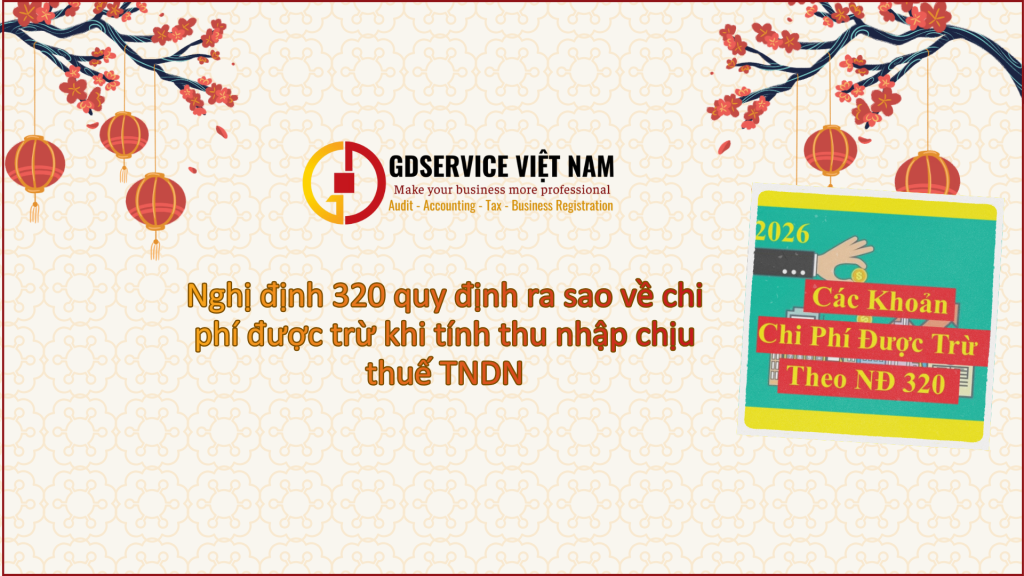 Nghị định 320 quy định ra sao về chi phí được trừ khi tính thu nhập chịu thuế TNDN
