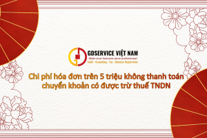 Chi phí hóa đơn trên 5 triệu không thanh toán chuyển khoản có được trừ thuế TNDN