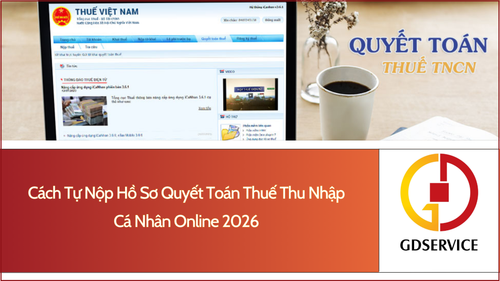 Cách Tự Nộp Hồ Sơ Quyết Toán Thuế Thu Nhập Cá Nhân Online 2026