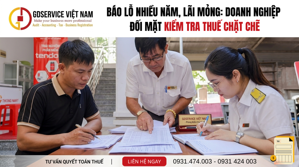 Báo lỗ nhiều năm, lãi mỏng Doanh nghiệp đối mặt kiểm tra thuế chặt chẽ