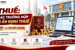 TỪ 01/07/2026: NHỮNG TRƯỜNG HỢP DOANH NGHIỆP CÓ THỂ BỊ CƠ QUAN THUẾ ẤN ĐỊNH THUẾ