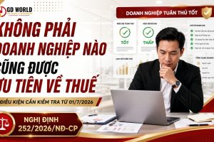 KHÔNG PHẢI DOANH NGHIỆP NÀO CŨNG ĐƯỢC ƯU TIÊN VỀ THUẾ: 5 ĐIỀU KIỆN CẦN KIỂM TRA TỪ 01/7/2026